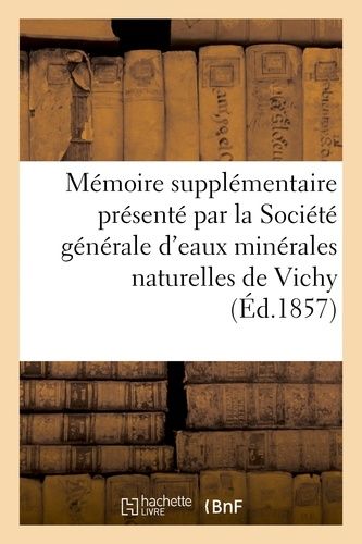 Mémoire Supplémentaire Présenté Par La Société Générale D'eaux Minérales Naturelles Du Bassin