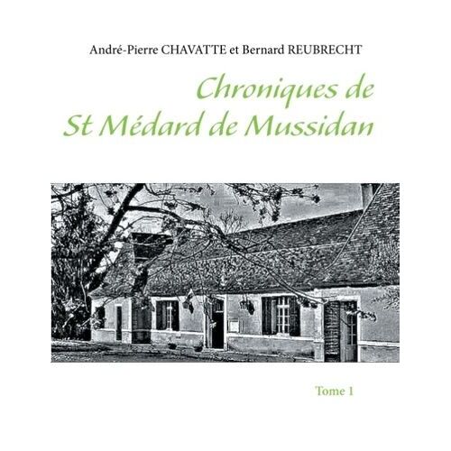 Chroniques De St Médard De Mussidan - Tome 1