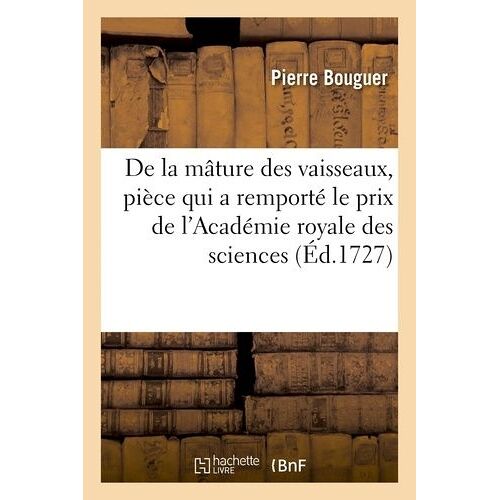 De La Mâture Des Vaisseaux, Pièce Qui A Remporté Le Prix De L'académie Royale Des Sciences