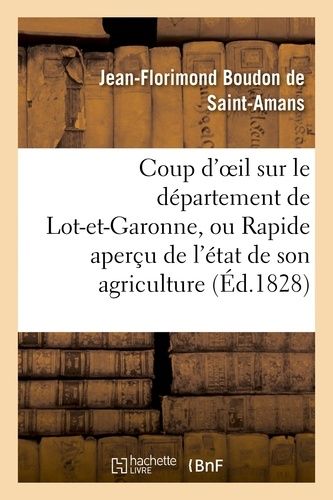 Coup D'oeil Sur Le Département De Lot-Et-Garonne, Ou Rapide Aperçu De L'état De Son Agriculture