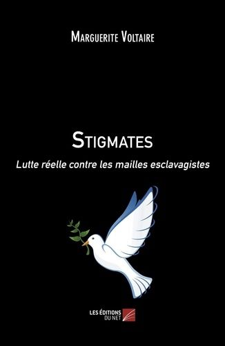 Stigmates - Lutte Réelle Contre Les Mailles Esclavagistes