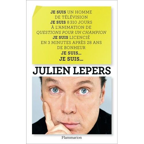 Je Suis Un Homme De Télévision, Je Suis 8 310 Jours À L'animation De Questions Pour Un Champion, Je Suis Licencié En 3 Minutes Après 28 Ans De Bonheut, Je Suis - Je Suis