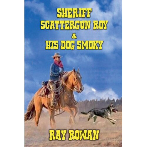 Sheriff Scattergun Roy And His Dog Smoky