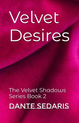 Velvet Desires: The Velvet Shadows Series
