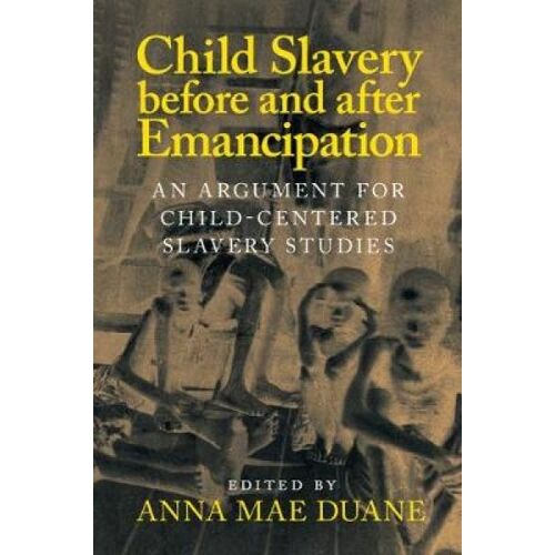 Child Slavery Before And After Emancipation