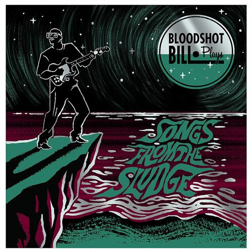 Bloodshot Bill - Songs From The Sludge [Vinyl Lp] Ltd Ed