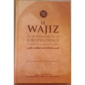 Le Wajiz Ou Le Sommaire De La Jurisprudence À La Lumière De La Sounna Et Du Coran