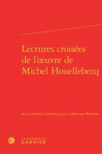 Lectures Croisées De L'oeuvre De Michel Houellebecq