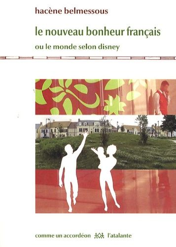 Le Nouveau Bonheur Français - Ou Le Monde Selon Disney