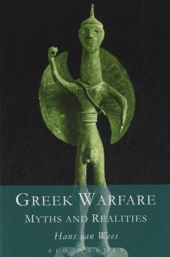 Greek Warfare - Myth And Realities