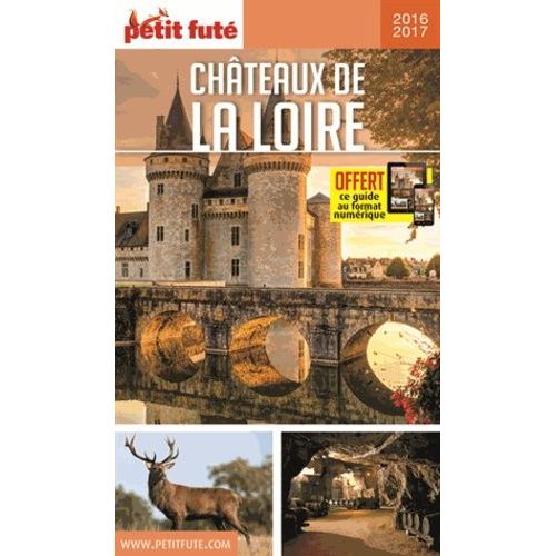 Petit Futé Châteaux De La Loire - Edition 2016-2017