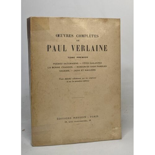 Oeuvres Complètes - Volume 1 Poèmes Saturniens, Fêtes Galantes, Bonne Chanson, Romances Sans Paroles, Sagesse, Jadis Et Naguère
