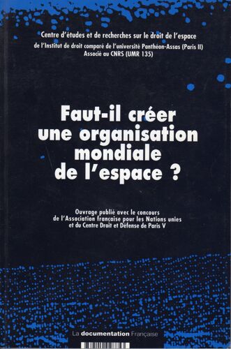 Faut-Il Créer Une Organisation Mondiale De L' Espace ?