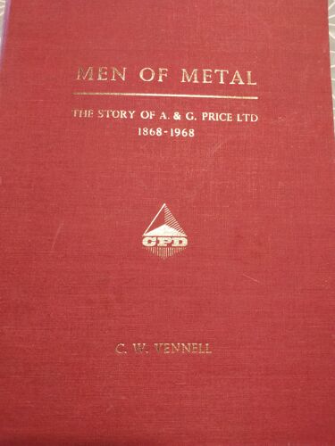 Men Of Metal The Story Of A & G Price Ltd 1868 1968