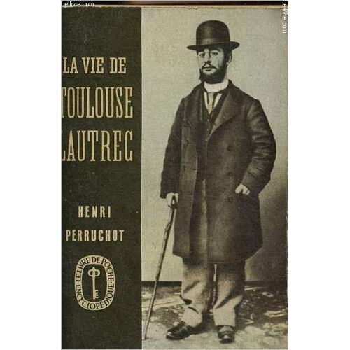 La Vie De Toulouse Lautrec - Collection Le Livre De Poche Encyclopédique N°565-566.