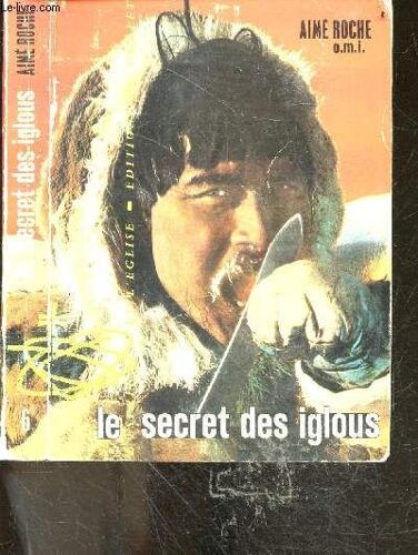 Le Secret Des Iglous - Recit Historique - Collection L Esprit Et L Eglise N°6