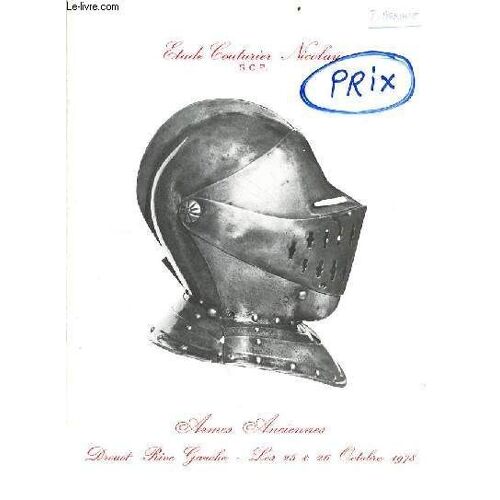 Catalogue De Ventes Aux Enchères Armures Demi-Armures Et Pièces D Armures Des Xve Xvi Xviie Siècles Armets Morions Cabassets Et Brguignottes Épées Rapières Dagues Et Poignards Etc - 25 Et 26 Octobre(...)