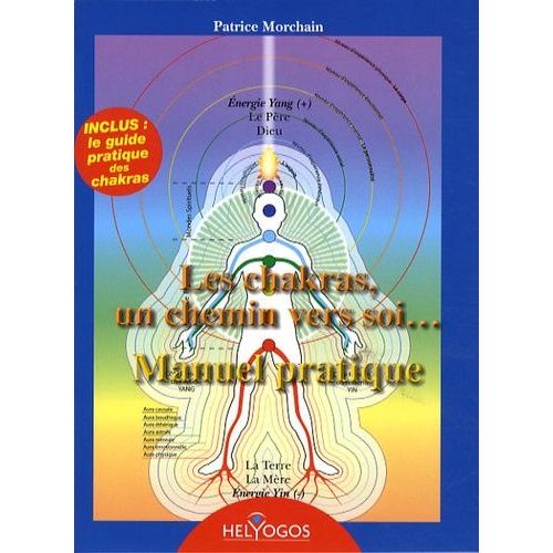 Les Chakras, Un Chemins Vers Soi - Manuel Pratique