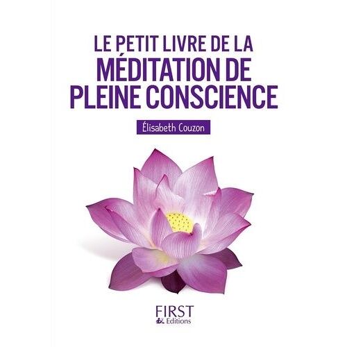 Le Petit Livre De La Méditation De Pleine Conscience