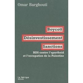Boycott, Désinvestissement, Sanctions - Bds Contre L'apartheid Et L'occupation De La Palestine