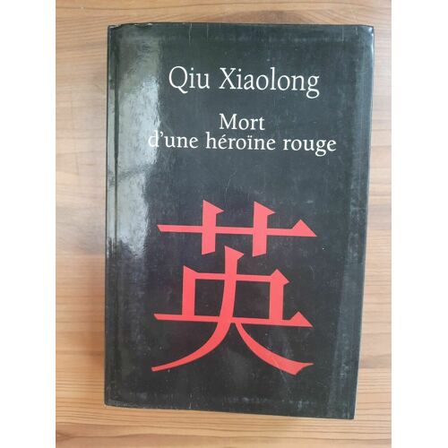 Qiu Xiaolong Mort D'une Héroïne Rouge Liana Levi