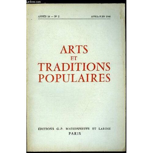 Arts Et Traditions Populaires N° 2 - I. Croix Anciennes En Chalonnais. Ii. L Art Populaire En Chalonnais. Hommage A Louis Armand Calliat. Le Pèlerinage De Notre Dame De Bellevau Par Marcelle(...)