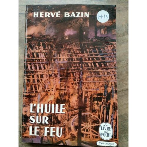 L'huile Sur Le Feu Le Livre De Poche