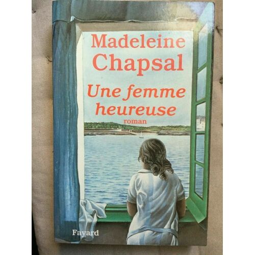 Madeleine Chapsal Une Femme Heureuse