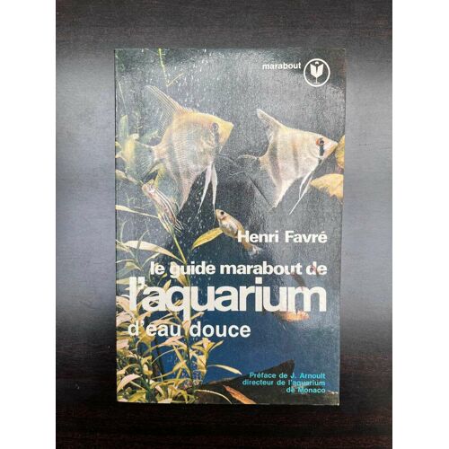 Le Guide Marabout De L'aquarium D'eau Douce Marabout