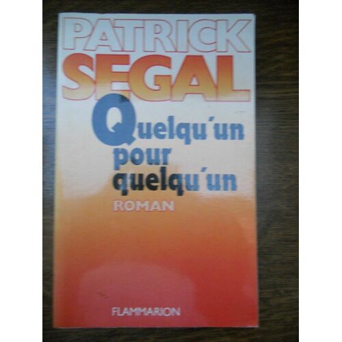 Patrick Segal Quelqu'un Pour Quelqu'un Flammarion