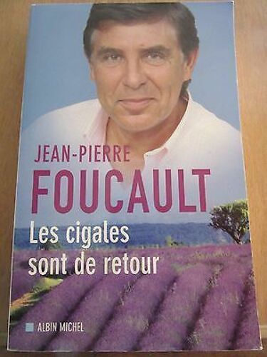 Jean Pierre Foucault Les Cigales Sont De Retour Albin Michel