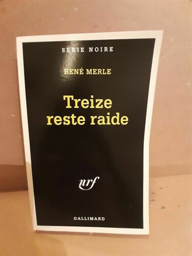 René Merle Treize Reste Raide Gallimard