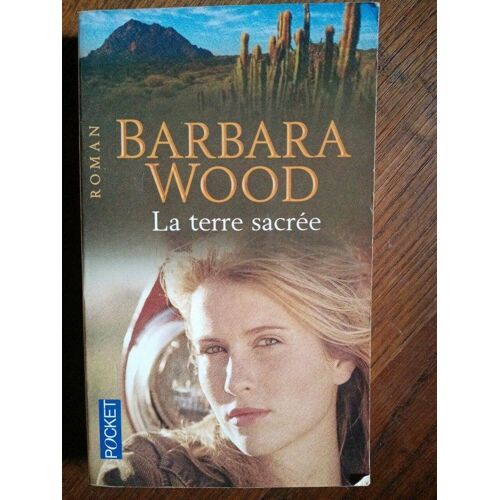 Barbara Wood La Terre Sacrée