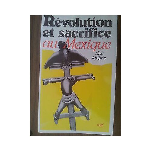 Révolution Et Sacrifice Au Mexique