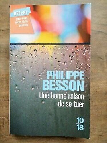 Une Bonne Raison De Se Tuer 10 18