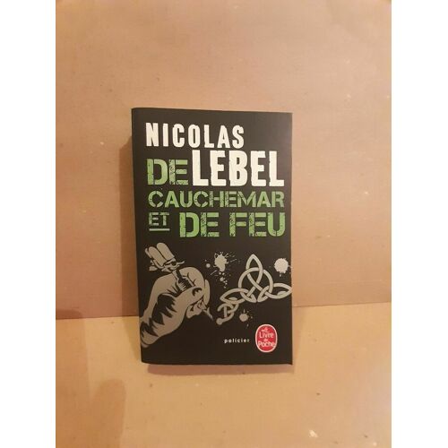 Nicolas Lebel De Cauchemar Et De Feu