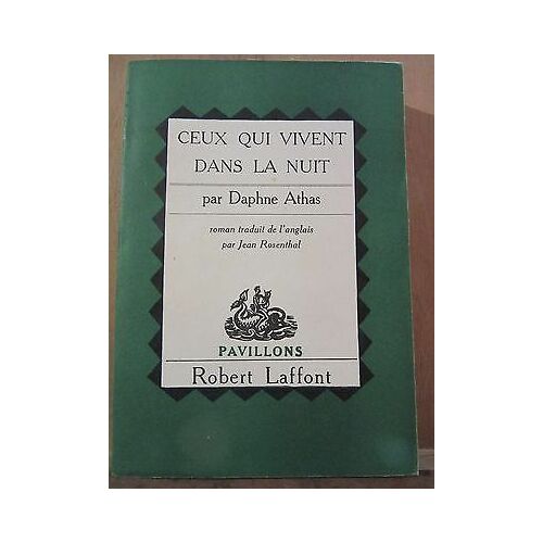 Daphne Athas Ceux Qui Vivent Dans La Nuit Robert Laffont Sp
