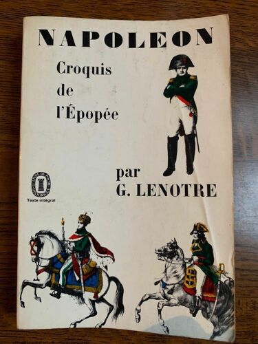 G Lenotre Napoleon Croquis De L'épopée
