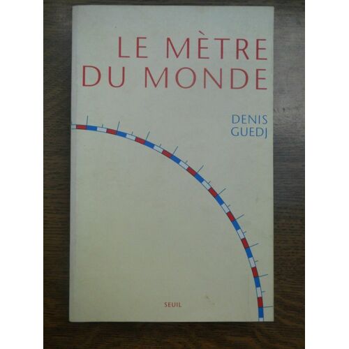 Denis Guedj Le Mètre Du Monde