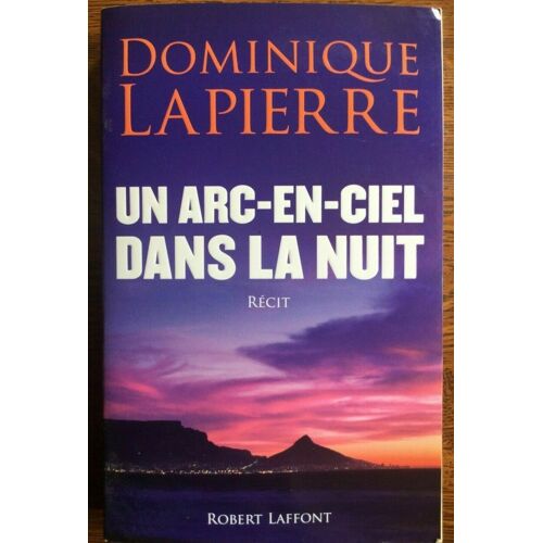 Un Arc En Ciel Dans La Nuit Robert Laffont