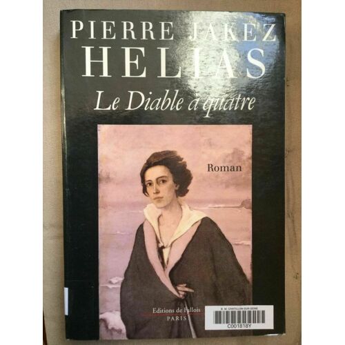 Pierre Jakez Hélias Le Diable À Quatre Fallois