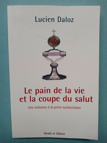 Le Pain De La Vie Et La Coupe Du Salut Parole Et Silence