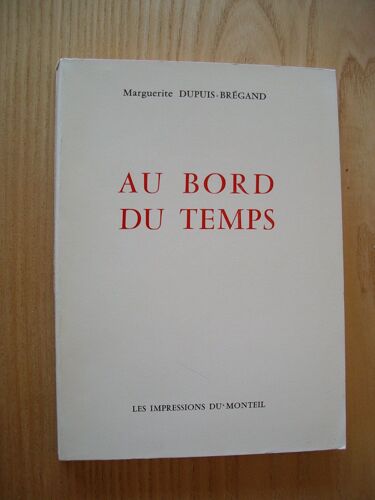 Au Bord Du Temps; Marguerite Dupuis-Brégand