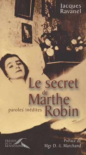 Le Secret De Marthe Robin - Paroles Inédites