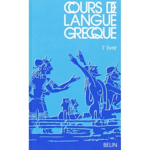 Cours De Langue Grecque - Livre 1
