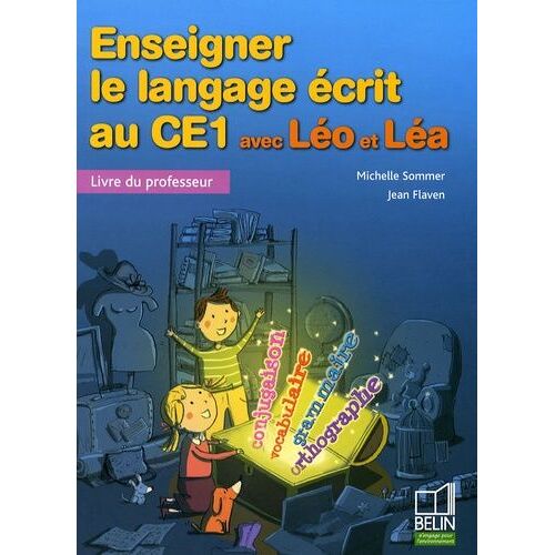 Enseigner Le Langage Écrit Au Ce1 Avec Léo Et Léa - Livre Du Professeur