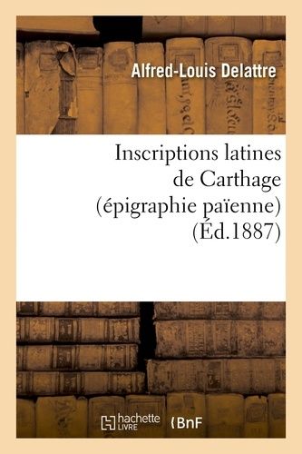 Inscriptions Latines De Carthage (Épigraphie Païenne)