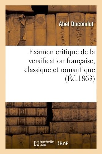 Examen Critique De La Versification Française, Classique Et Romantique