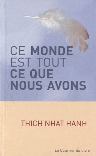 Ce Monde Est Tout Ce Que Nous Avons
