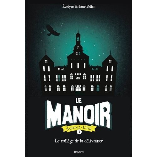 Le Manoir, Saison 2 - L'exil - Tome 1 - Le Collège De La Délivrance